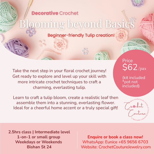 Decorative Crochet: Blooming Beyond Basics (Beginner-friendly Tulip Class)
